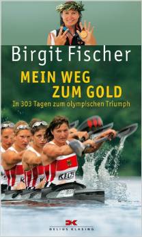 canoe kayak Birgit Fischer olympic games athens 2004 k4 gold mein weg zum gold book world paddle awards 